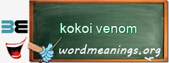WordMeaning blackboard for kokoi venom